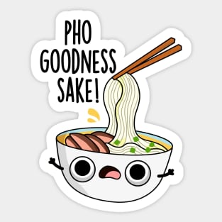 Pho Goodness Sake Funny Noodle Pun Sticker